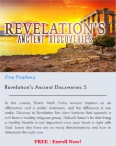 Revelation’s Ancient Discoveries 5By Mark Finley