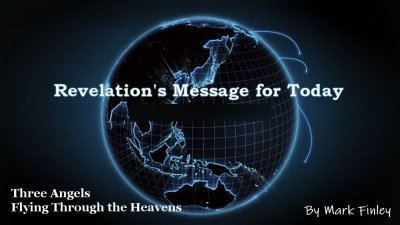 Revelation’s Message for Today by Mark Finley