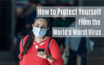 How to Protect Yourself From the World’s Worst Virus<br/>By Mark Finley