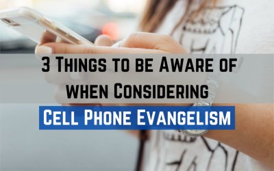 3 Things to be aware of when Considering Cell Phone Evangelism<br/>By Neville Neveling and Gideon Pelser