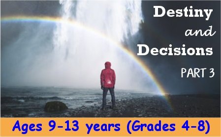 Destiny and Decisions-Part 3 by Dr. Sandra Doran<br>The Three Angels’ Messages of Revelation 14 for ages 9-13 years