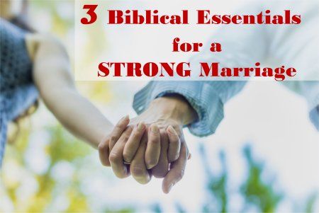 3 Biblical Essentials for a STRONG Marriage<br/>By Chris Holland